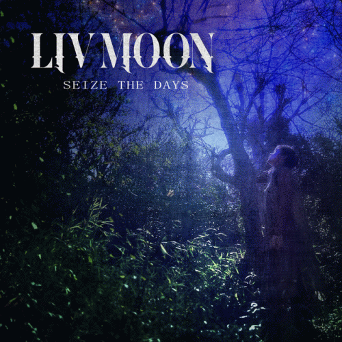Liv Moon : Seize the Days